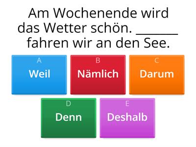 L13 Menschen B1 Gründe und Folgen: Deshalb / Darum / Deswegen / Daher / Denn / Weil / Nämlich