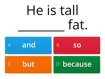 and, so, but, because