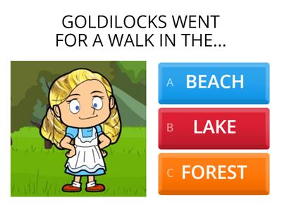 GOLDILOCKS AND THE 3 BEARS - QUIZ