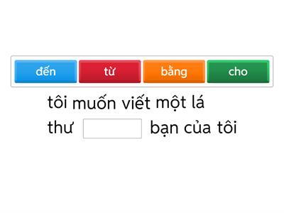 [linking word] với, cho, về, bằng, từ, đến, để.