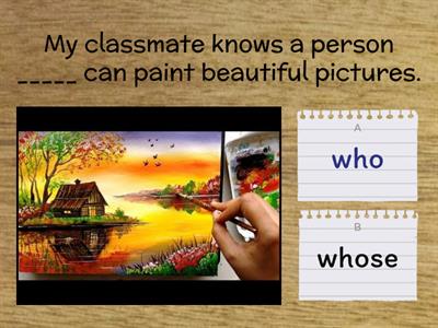 Relative Clauses: Who / Whose