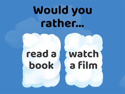 Would you rather