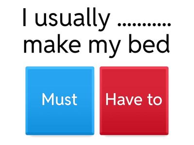  - MUST OR HAVE TO? - 