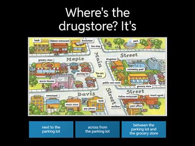  Prepositions of place in town (in/on/next to/across from/between/on the corner of)