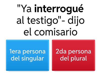 Lee las siguientes oraciones e indica la persona gramatical del verbo resaltado