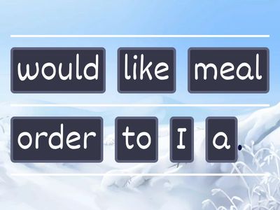 Like/hate/prefer/love etc. I would like to...