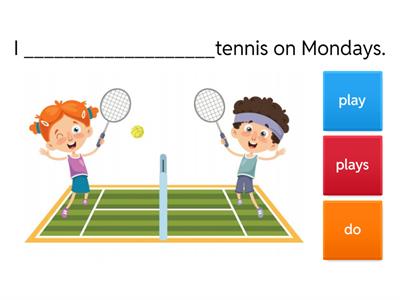  PRESENT SIMPLE:  Affirmative Negative 