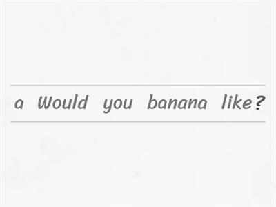 Would you like .........?