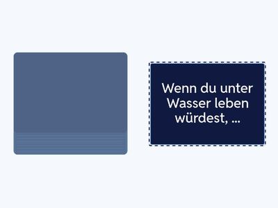 Konjunktiv II Was würdest du tun, wenn...