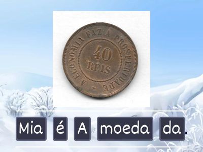 Ordena as palavras e forma as frases.