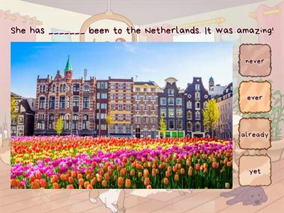 PRESENT PERFECT Never, Ever, Already, Yet