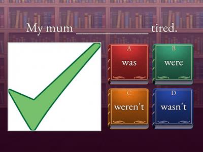 Was / were - affirmative, negative and interrogative