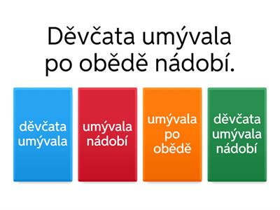  Urči podmět a přísudek - i nevyjádř.,  několikanásobný