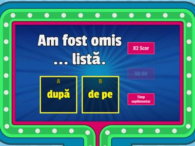 Alege prepoziția potrivită pentru enunțurile date.