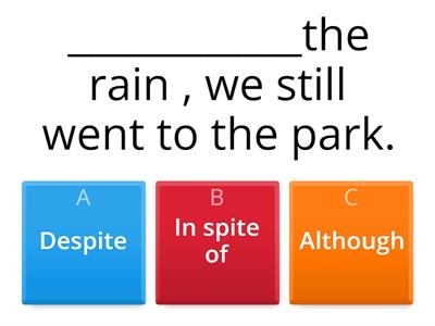 Despite , In spite of  and Although