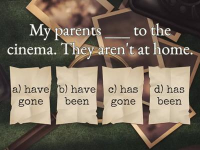 Have gone / have been