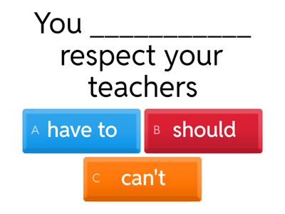 Have to , should, can't