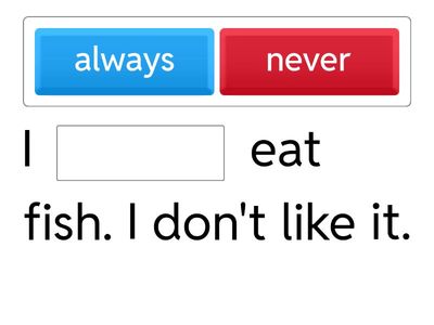 Adverbs of frequency  Always, sometimes, usually, never
