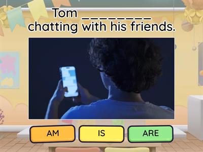 Verb "To Be" on Present Continuous