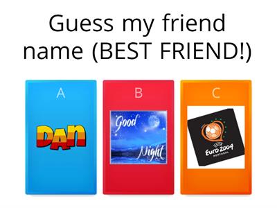 Guess my best friend name