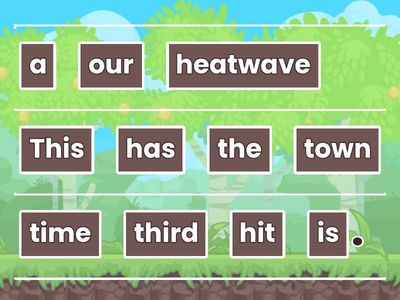 Rearrange words to make a complete sentences.