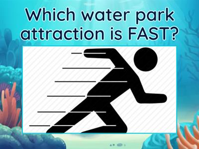 Fast and Slow at the Water Park