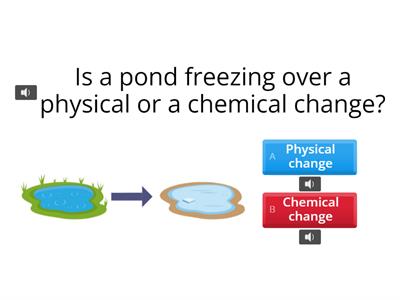  Physical or Chemical Change?