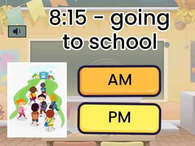  Telling Time Is it AM or PM?