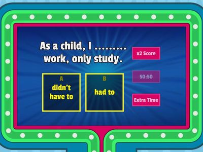 HAVE TO -  DON'T HAVE TO -had to -didn't have to