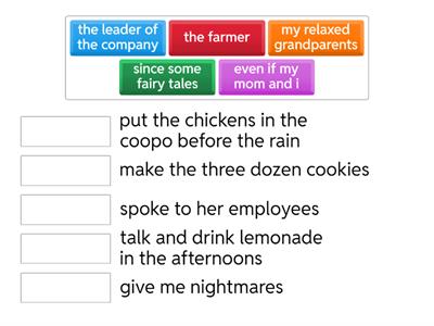 Combind the complete subject and its complete predicate 