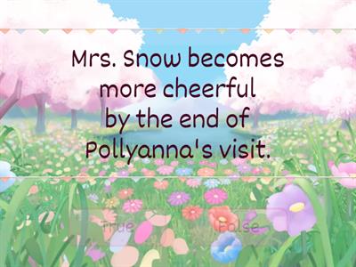 True or false Pollyanna chapters 8, 9