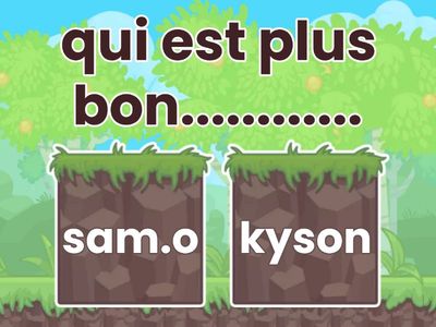                                                                                   qui est plus bon............