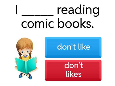 like / don't like / doesn't like