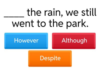 Connectors: However, although, despite, in spite of, even though, though