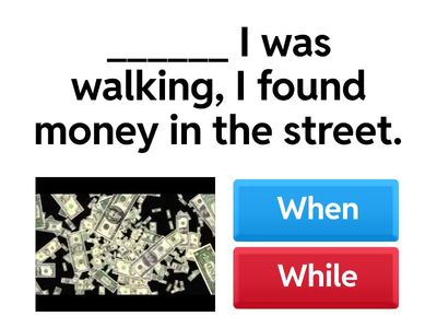 Past Continuous with When & While