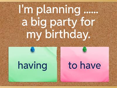 Gerund or Infinitive?