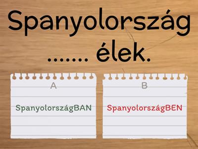 -ban/-ben/-n-on-en ön/ Magyarok A1+