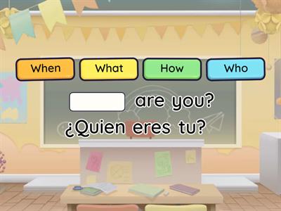 What, Where, Who, How, When, Which, Whose