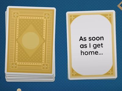 When, as soon as, after, once