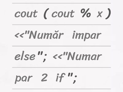 Aranjați următoarele secvențe de program C++, astfel încât să se afișeze mesajul corect.