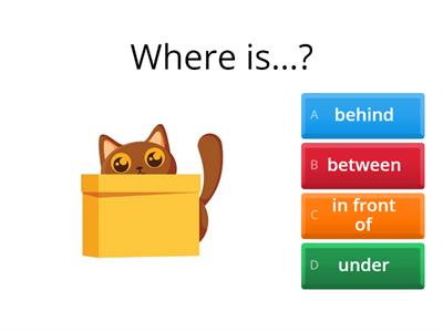 Behind/ between/ in front of /