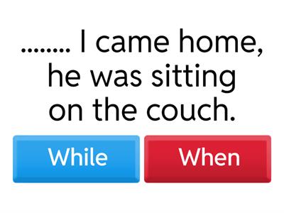  When\While 