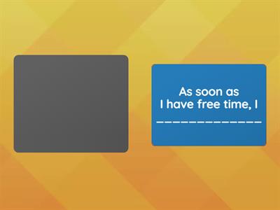 Future time clauses + 1st conditional 