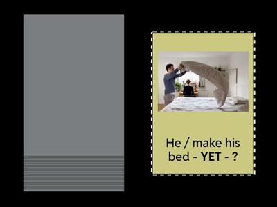 Present Perfect Just / Already / Yet