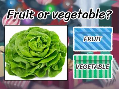 Fruit or Vegetable?