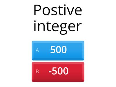 Positive or negative integers