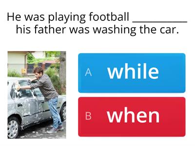 SIMPLE PAST & PAST CONTINUOUS - WHEN / WHILE