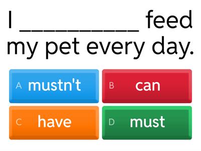 Must, mustn't, have to, don't have to, can, can't