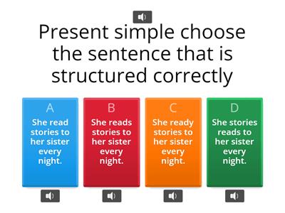 Present simple choose the sentence that is structured correctly (by teacher Rosa Aguilar UNEMI parallel C3)