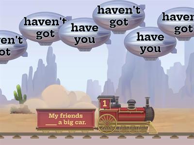 Have got (affirmative, negative, question)